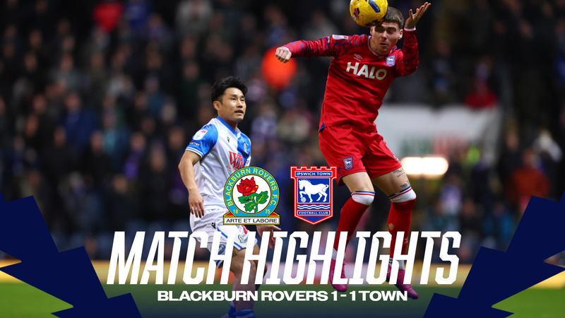 HIGHLIGHTS | BLACKBURN ROVERS 1 TOWN 1