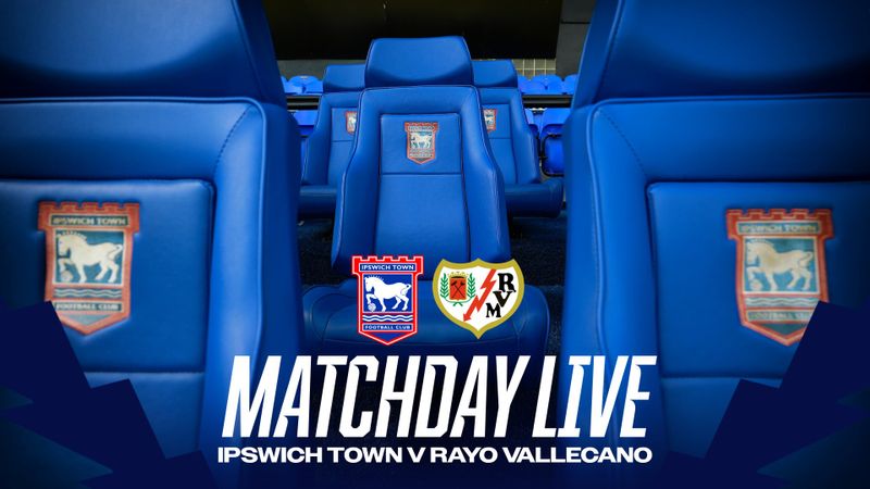 MATCHDAY LIVE | PRE-SEASON V RAYO VALLECANO (H)
