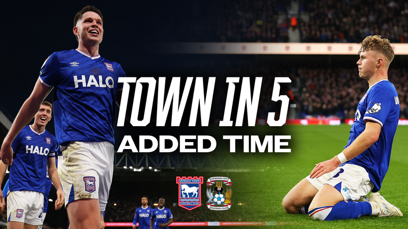 TOWN IN FIVE ADDED TIME | COVENTRY (H)