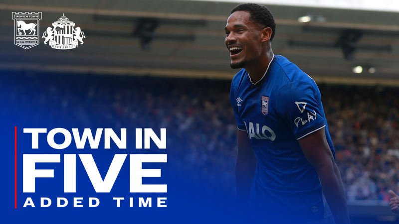 TOWN IN FIVE ADDED TIME | SUNDERLAND (H)