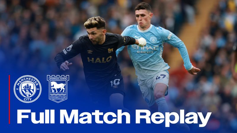 FULL MATCH REPLAY | MANCHESTER CITY (A)
