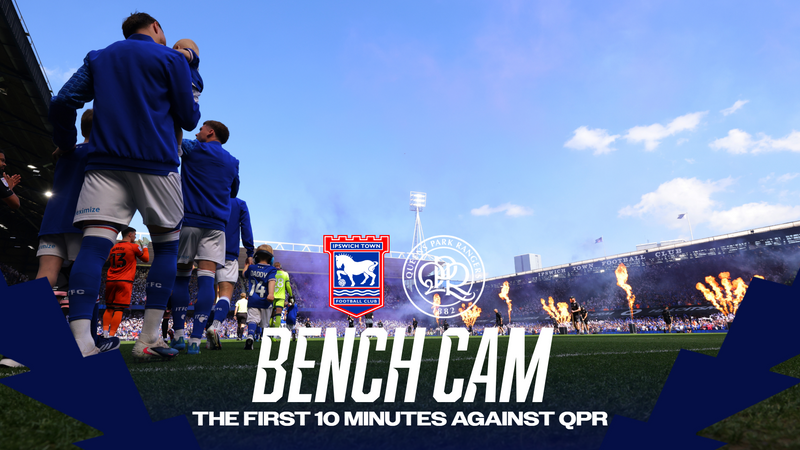 BENCH CAM | THE FIRST 10 MINUTES AGAINST QPR