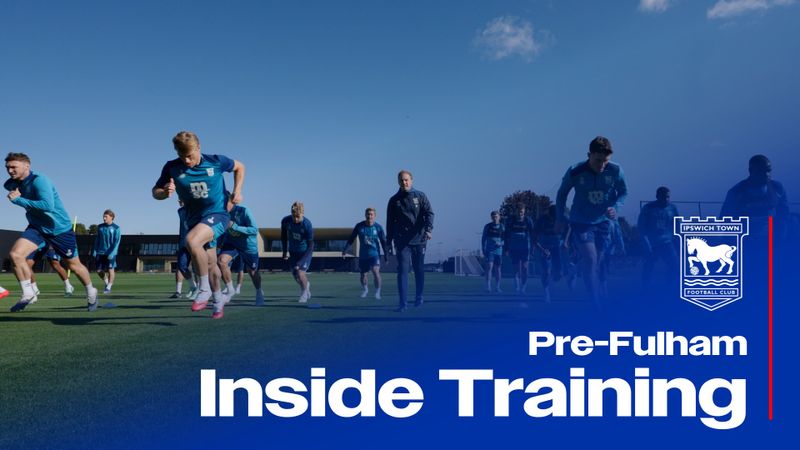 INSIDE TRAINING | PRE-FULHAM (H)
