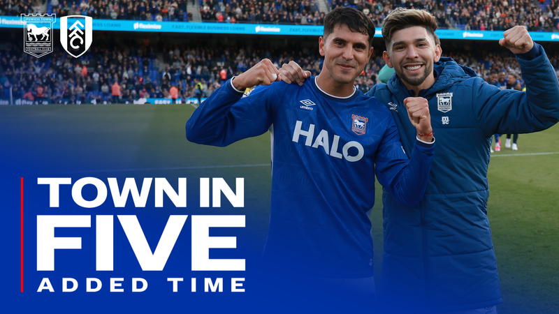 TOWN IN FIVE ADDED TIME | FULHAM (H)