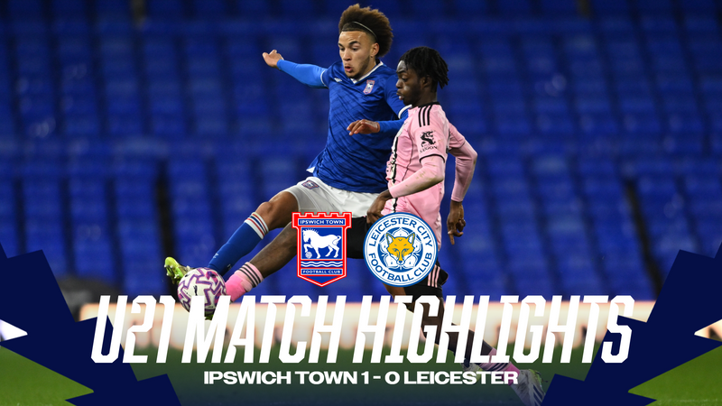 U21 HIGHLIGHTS | TOWN 1 LEICESTER 0