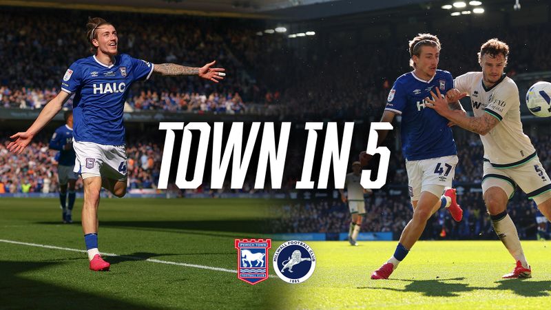 TOWN IN FIVE | MILLWALL (H)