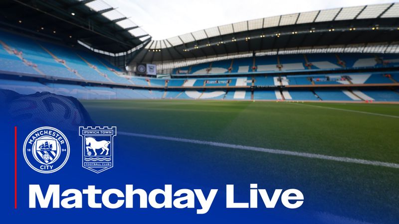 MATCHDAY LIVE | MANCHESTER CITY (A)