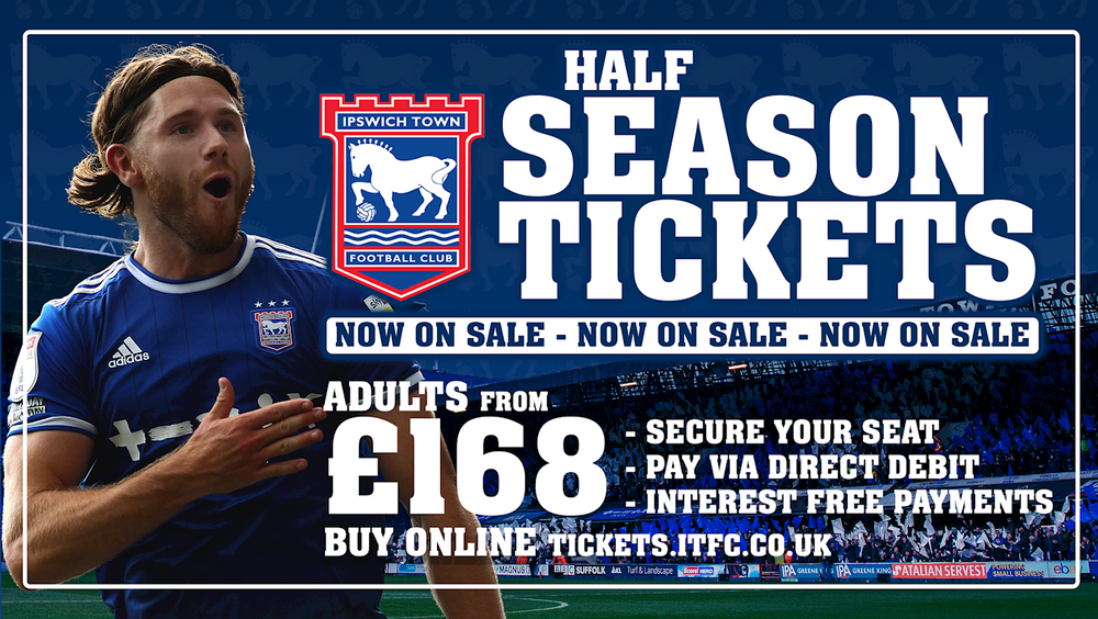 Ipswich Town HALF SEASON TICKETS ON SALE NOW