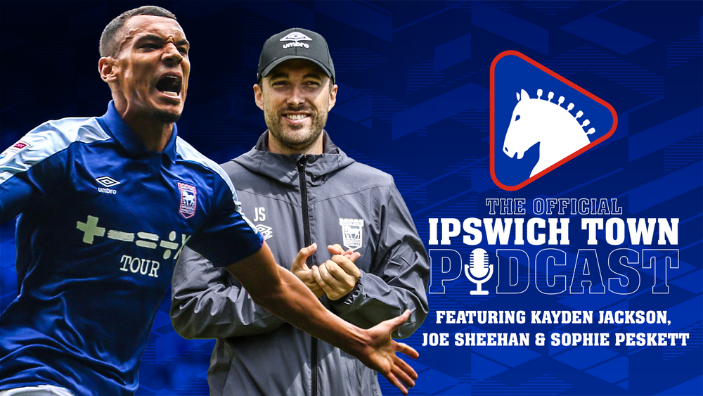 Ipswich Town FC | Official Ipswich Town Podcast Episode Four - Kayden ...